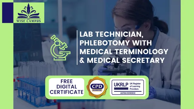 Lab Technician, Phlebotomy with Medical Terminology & Medical Secretary - CPD Certified