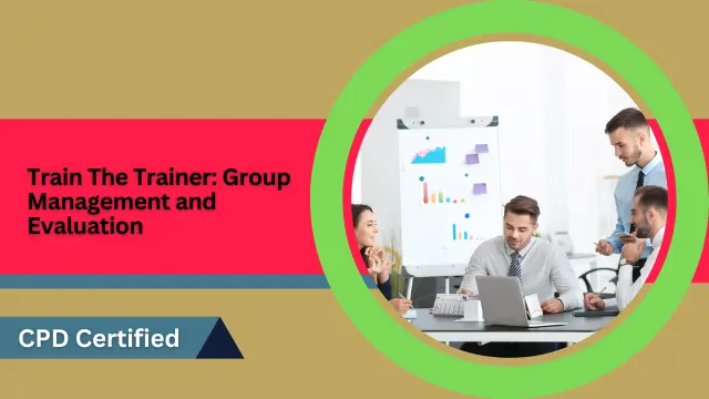 Train The Trainer: Group Management and Evaluation
