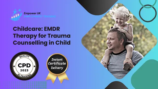 Childcare: EMDR Therapy for Trauma Counselling in Child