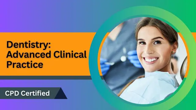 Dentistry: Advanced Clinical Practice