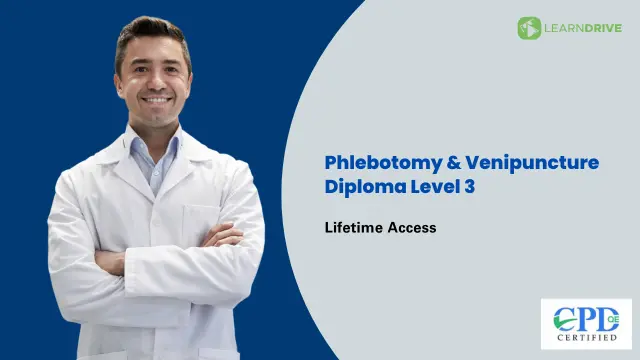 Phlebotomy & Venipuncture Diploma Level 3 with Infection Control, Anatomy and Physiology