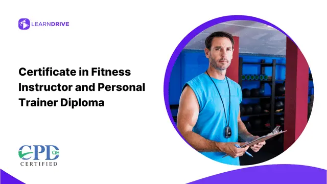 Certificate in Fitness Instructor and Personal Trainer Diploma - CPD Certified