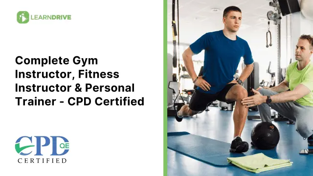 Complete Gym Instructor, Fitness Instructor & Personal Trainer - CPD Certified