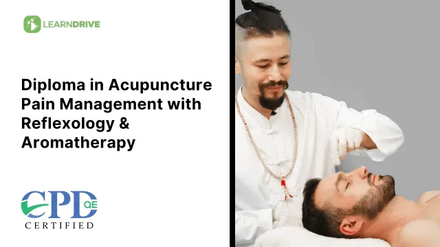 Diploma in Acupuncture Pain Management with Reflexology & Aromatherapy