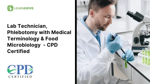 Lab Technician, Phlebotomy with Medical Terminology & Food Microbiology  - CPD Certified