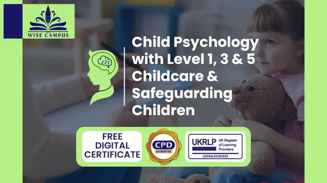Child Psychology with Level 1, 3 & 5 Childcare & Safeguarding Children