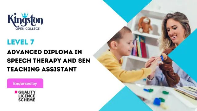 Advanced Diploma in Speech Therapy and SEN Teaching Assistant  - Level 7 (QLS Endorsed)