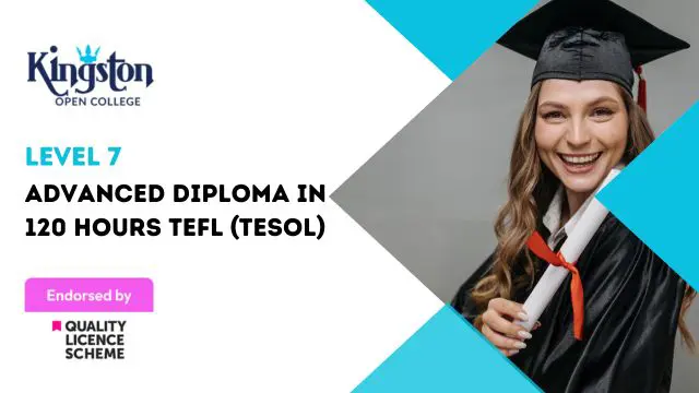 Advanced Diploma in 120 hours TEFL (TESOL) - Level 7 (QLS Endorsed)