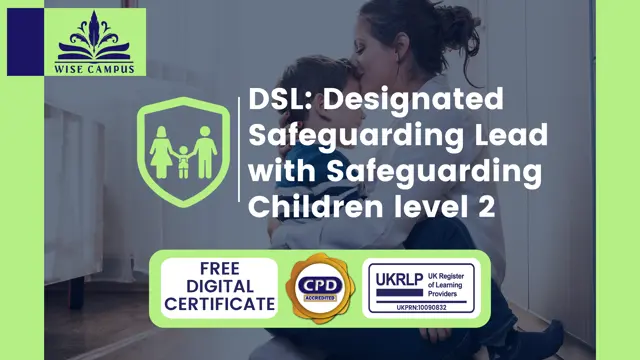 DSL: Designated Safeguarding Lead with Safeguarding Children level 2