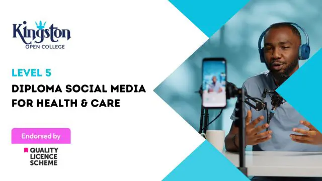 Diploma Social Media for Health & Care - Level 5 (QLS Endorsed)