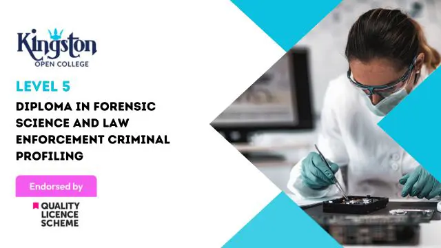 Diploma in Forensic Science and Law Enforcement Criminal Profiling -Level 5 (QLS Endorsed)