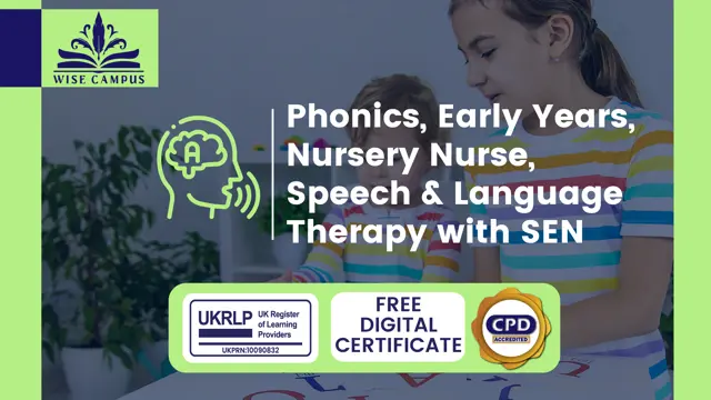 Phonics, Early Years, Nursery Nurse, Speech & Language Therapy with SEN - CPD Certified