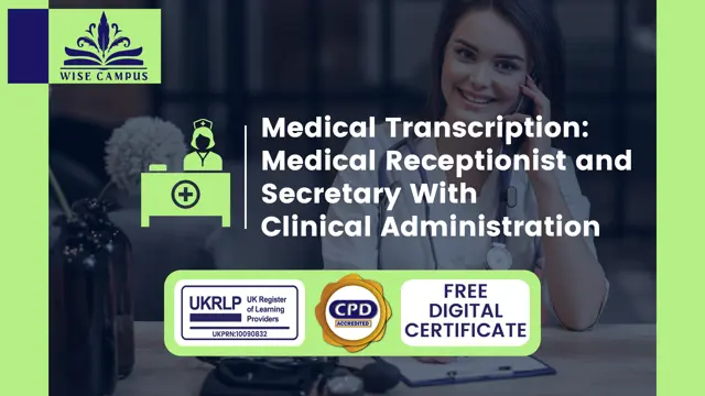Medical Transcription: Medical Receptionist and Secretary With Clinical Administration