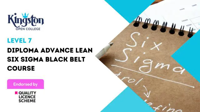  Diploma Advance Lean Six Sigma Black Belt Course  - Level 7 (QLS Endorsed)