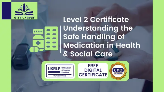 Level 2 Certificate Understanding the Safe Handling of Medication in Health & Social Care