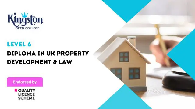 Diploma in UK Property Development & Law - Level 6 (QLS Endorsed)