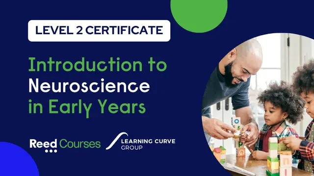 Level 2 Course in an Introduction to Neuroscience in Early Years