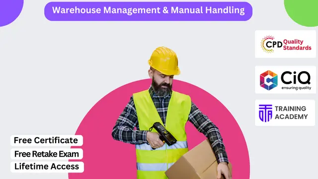 Warehouse Management, Manual Handling & Warehouse Safety Training - CPD Certified