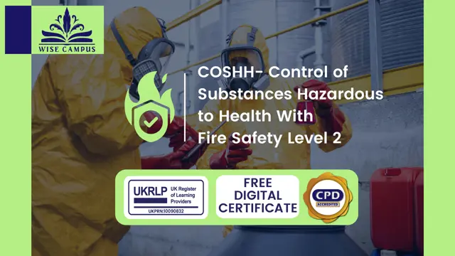 COSHH- Control of Substances Hazardous to Health with Fire Safety Level 2 
