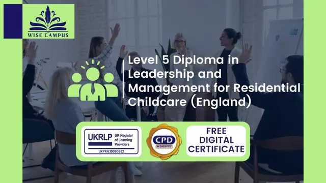 Level 5 Diploma in Leadership and Management for Residential Childcare (England)