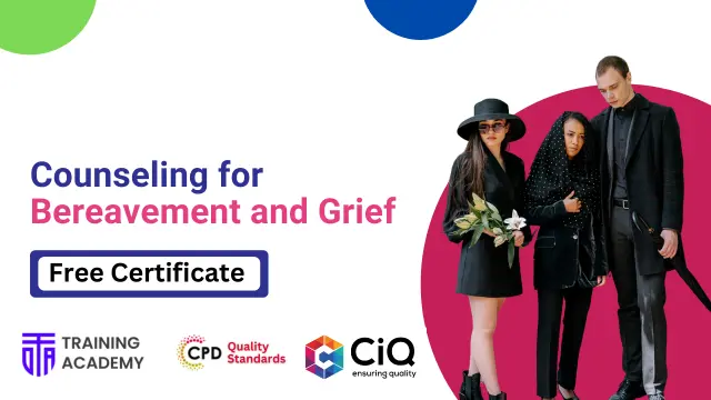 Counseling for Bereavement and Grief