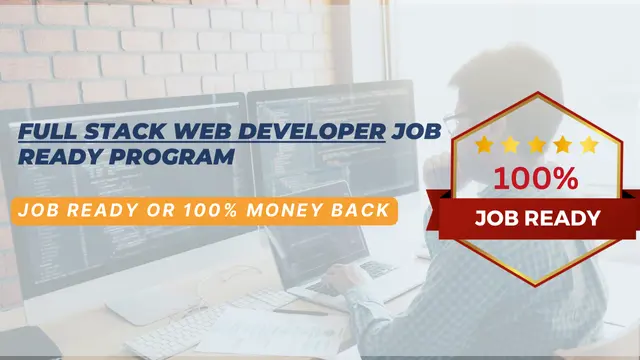 Full Stack Web Developer Job Ready Program with Career Support & Money Back Guarantee