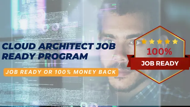 Cloud (AWS, Azure, Google) Architect Job Ready Program with Money Back Guarantee