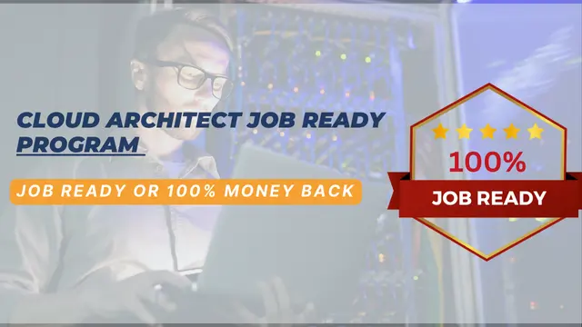 Cloud (AWS, Azure, Google) Architect Job Ready Program with Money Back Guarantee