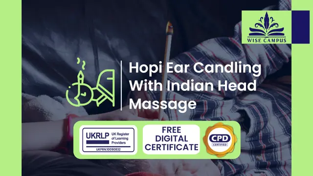 Hopi Ear Candling With Indian Head Massage CPD - Certified