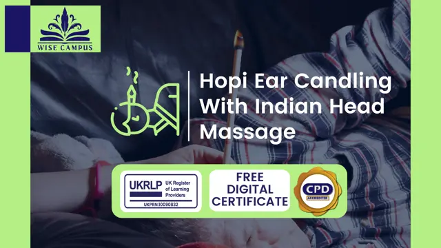 Hopi Ear Candling With Indian Head Massage CPD - Certified