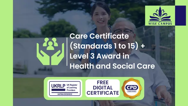  Care Certificate (Standards 1 to 15) + Level 3 Award in Health and Social Care