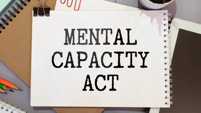 Mental Capacity Act (MCA)