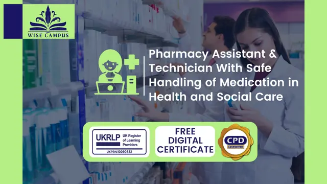 Pharmacy Assistant & Technician With Safe Handling of Medication in Health and Social Care