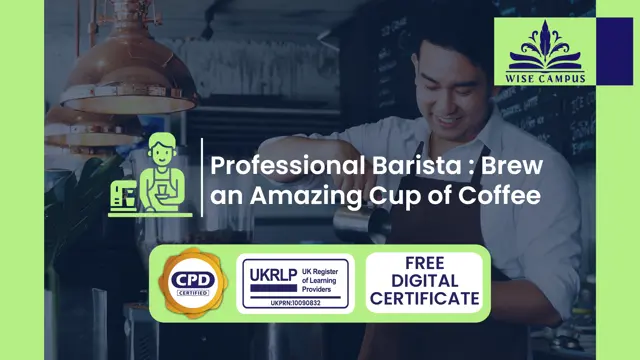 Professional Barista : Brew an Amazing Cup of Coffee - CPD Accredited
