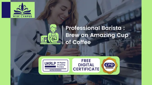 Professional Barista : Brew an Amazing Cup of Coffee - CPD Accredited