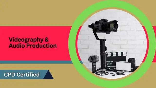 Videography and Audio Production