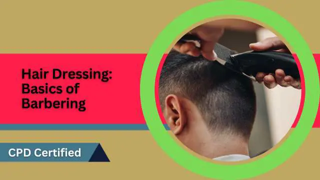 Hair Dressing: Basics of Barbering