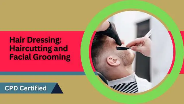 Hair Dressing: Haircutting and Facial Grooming Techniques