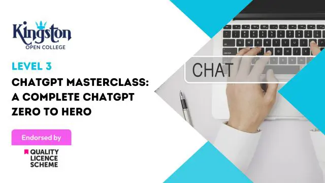  ChatGPT Masterclass: A Complete ChatGPT Zero to Hero - Level 3 (QLS Endorsed)