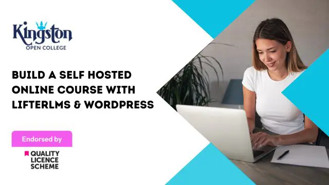 Build a Self Hosted Online Course With LifterLMS & Wordpress - QLS Endorsed