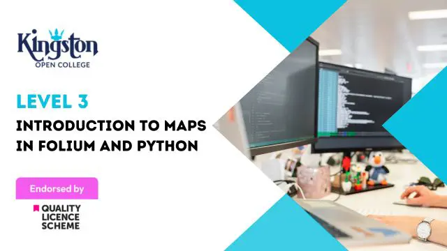 Introduction to Maps in Folium and Python -  Level 3 (QLS Endorsed)