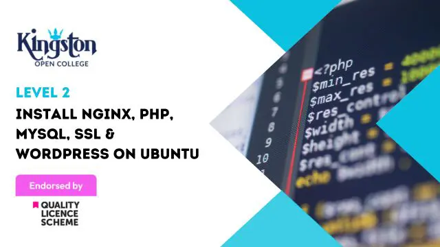 Install NGINX, PHP, MySQL, SSL & WordPress on Ubuntu - Level 2 (QLS Endorsed)