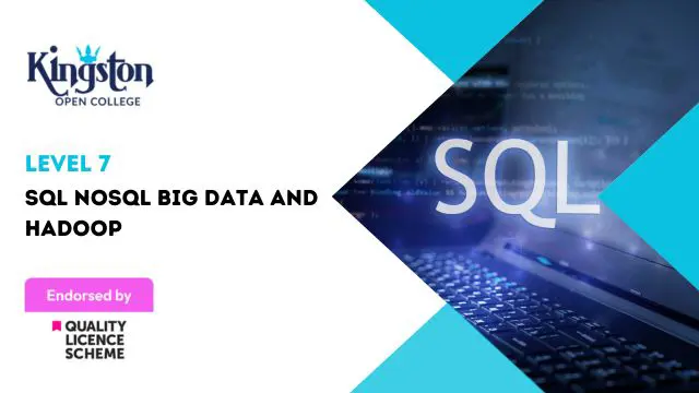 SQL NoSQL Big Data and Hadoop - Level 7 (QLS Endorsed)