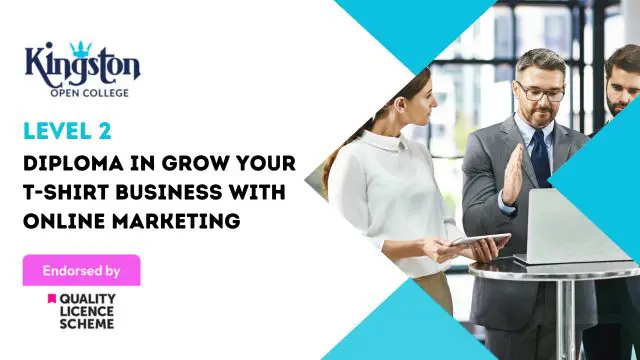 Diploma in Grow Your T-Shirt Business With Online Marketing - Level 2 (QLS Endorsed)