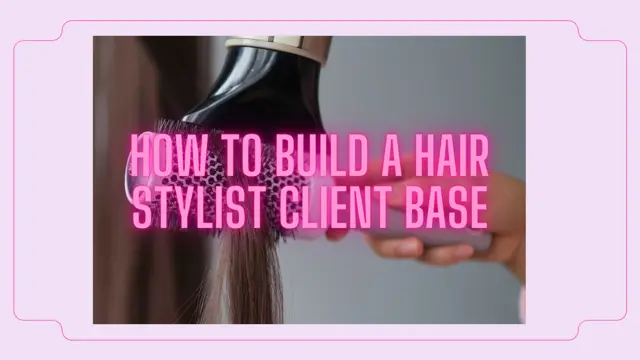 Grow & Build Hair Stylist Client Base Fast With Social Media Course