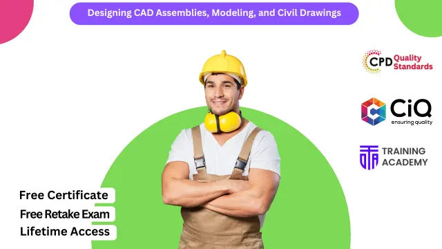 Designing CAD Assemblies, Modeling, and Civil Drawings