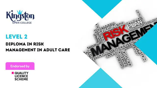 Diploma in Risk Management in Adult Care - Level 2 (QLS Endorsed)