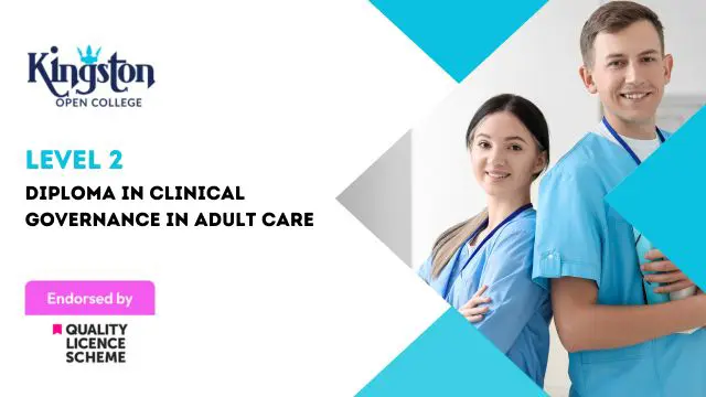 Diploma in Clinical Governance in Adult Care - Level 2 (QLS Endorsed)