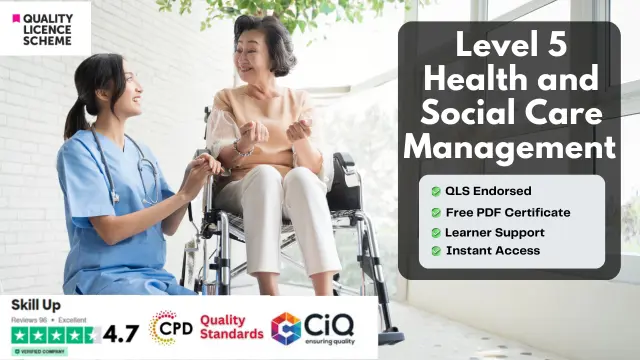 Level 5 Health and Social Care Management with Healthcare Assistant Diploma - QLS Endorsed