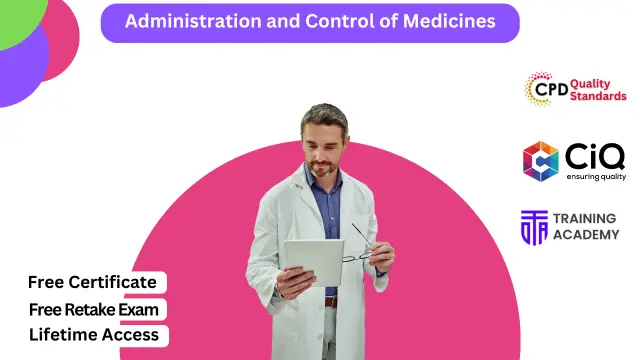 Administration and Control of Medicines